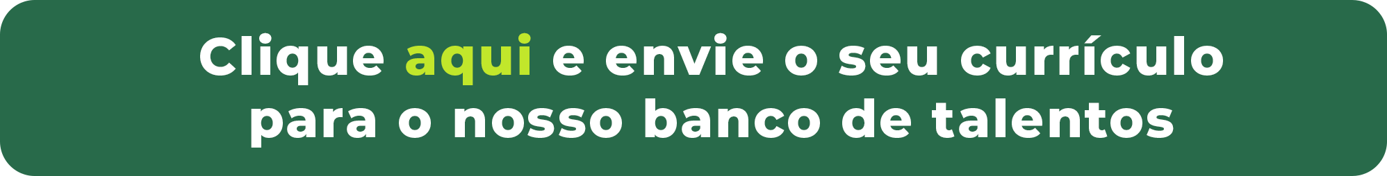 Clique aqui e envie o seu currículo para o nosso banco de talentos